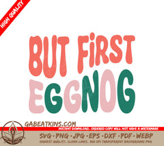 Retro Christmas But First, Eggnog SVG Design SVG