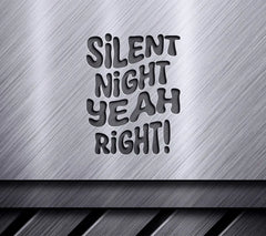 ## Silent Night, Yeah Right! - Retro Christmas SVG Design SVG