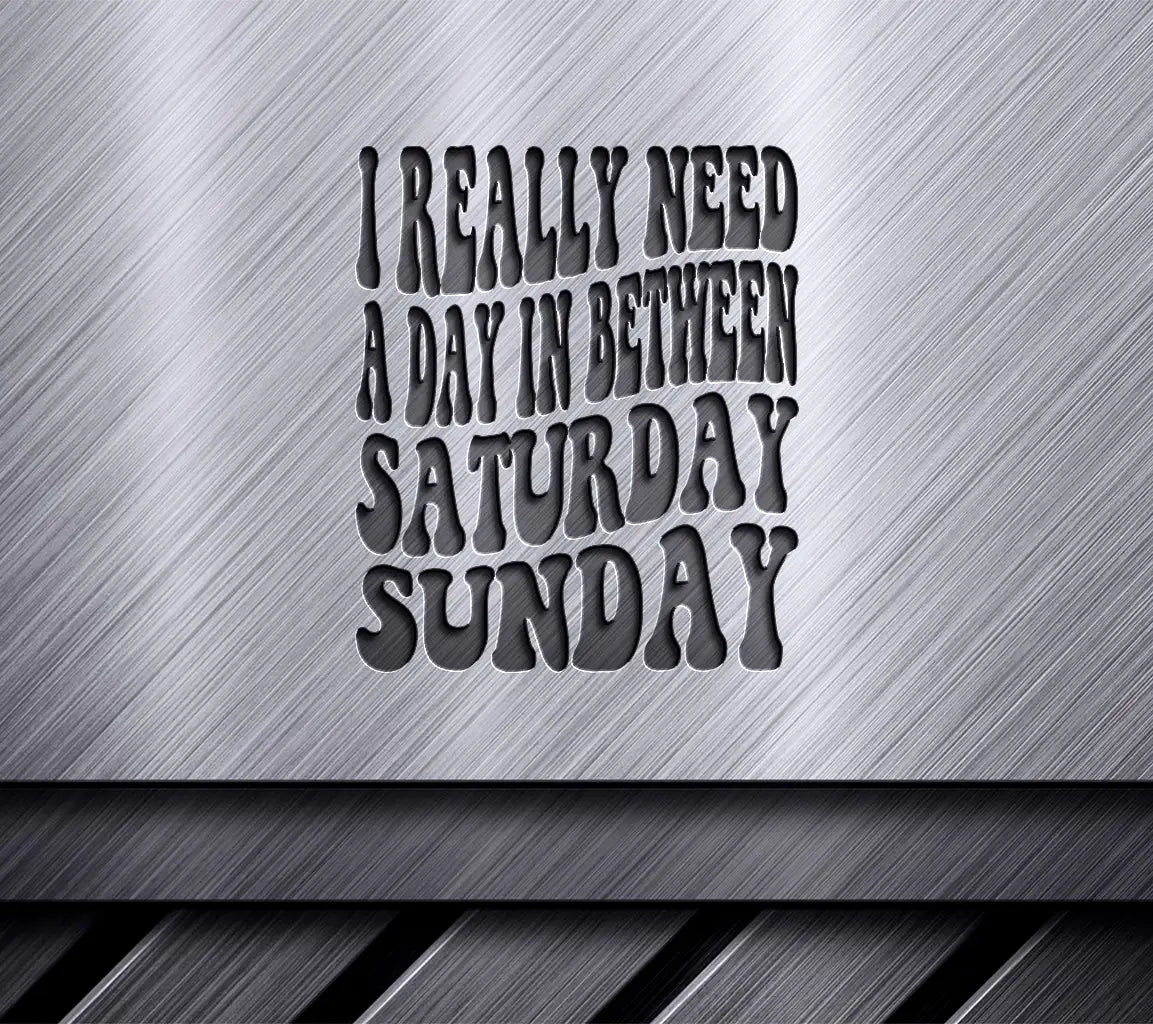 Retro Cyber Monday SVG - I Need a Day Between Saturday & Sunday SVG