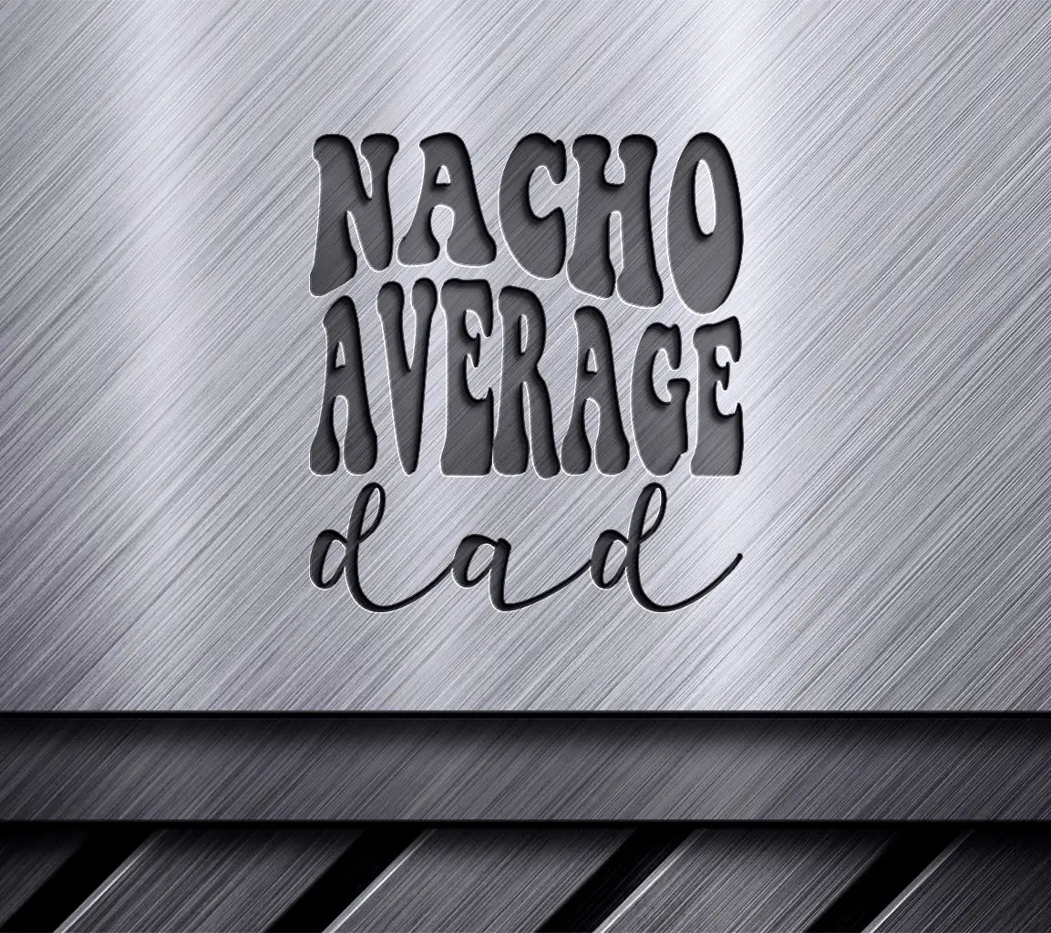 Retro Nacho Average Dad  SVG Cut File SVG