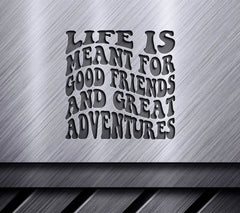 Life Is Meant For Good Friends & Great Adventures SVG - Retro Friendship Design SVG