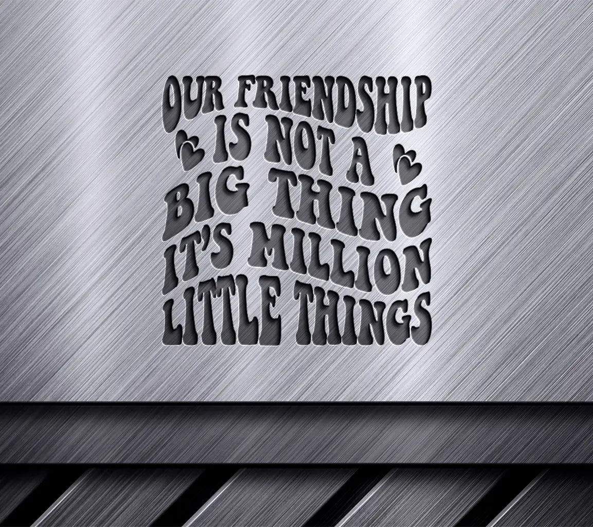 Million Little Things Friendship SVG - Retro Design SVG