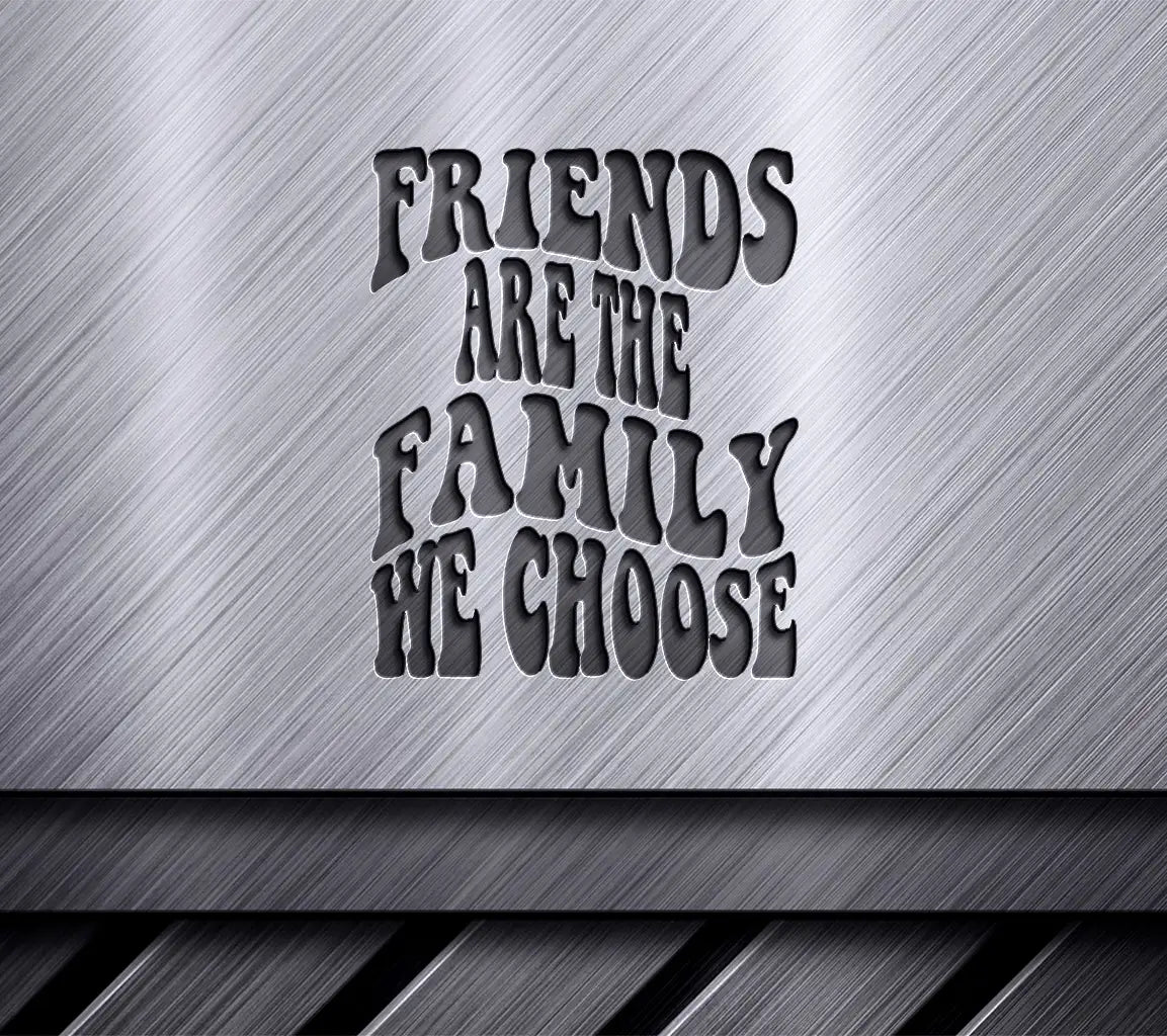 Friends Are The Family We Choose Retro  SVG Poster SVG