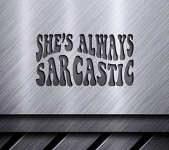 Shes Always Sarcastic - Retro  SVG Design SVG