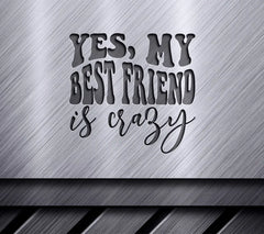 Yes, My Best Friend Is Crazy Retro  SVG Design SVG