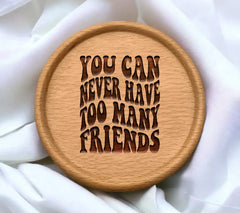 You Can Never Have Too Many Friends Retro  SVG Poster SVG