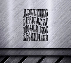 Adulting Difficult AF SVG - Funny  Sign Design SVG