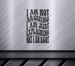 Im Not Arguing, Just Explaining Why Im Right - Retro Funny SVG Design SVG