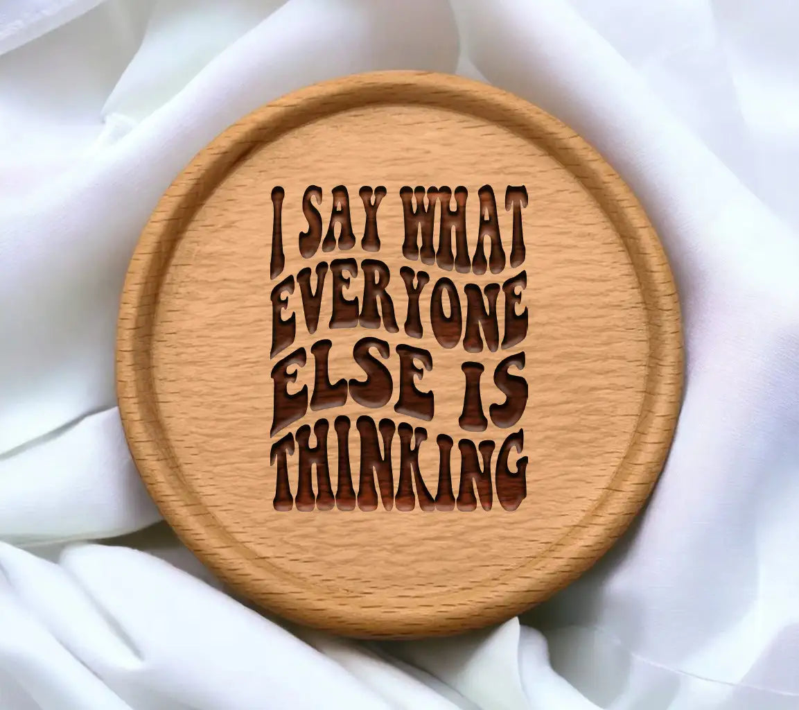 I Say What Everyone Else Is Thinking -  Retro Funny SVG SVG