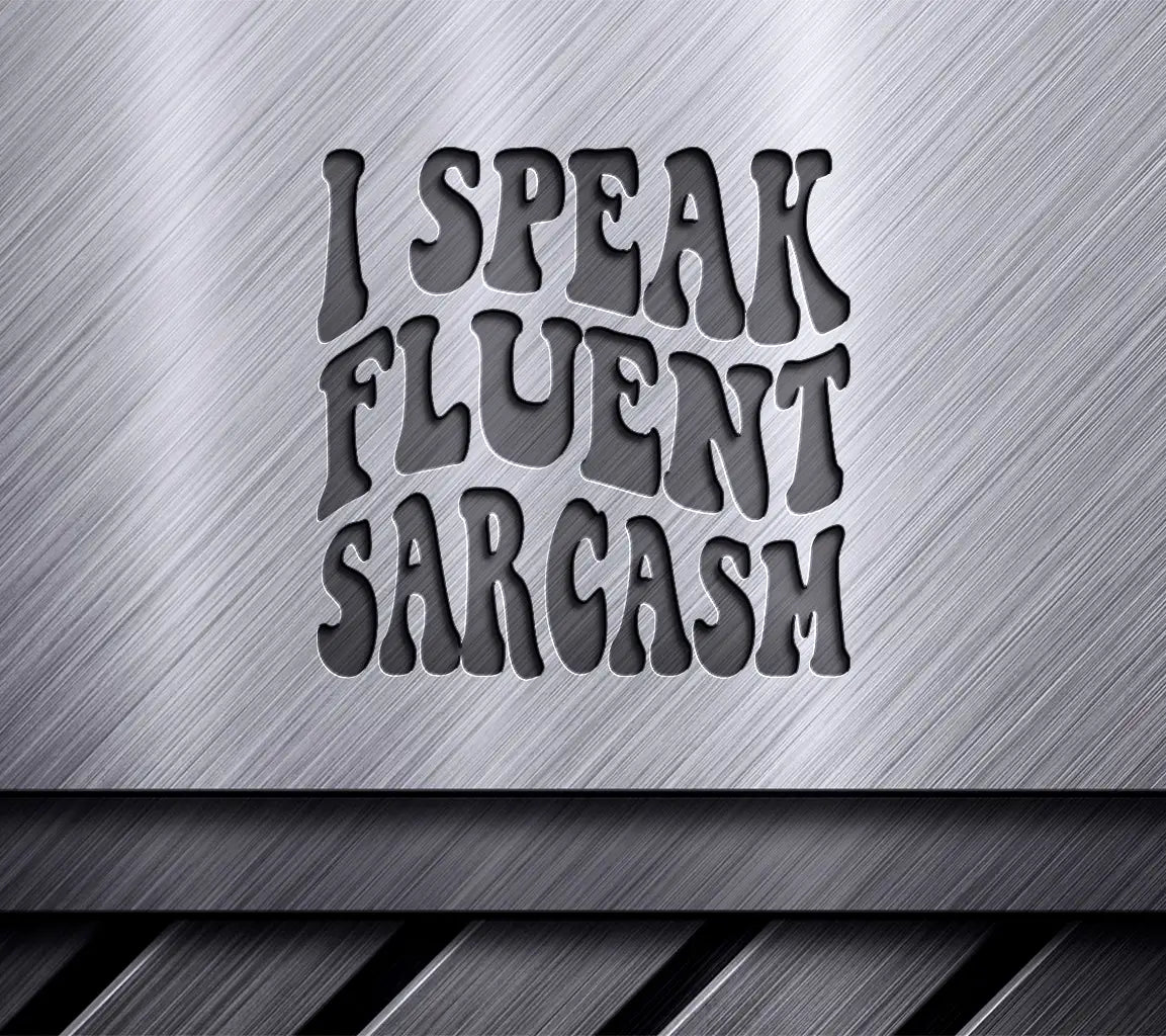 ##  I Speak Fluent Sarcasm  Retro Funny SVG SVG