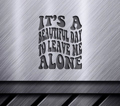 Retro Funny Its a Beautiful Day to Leave Me Alone SVG SVG