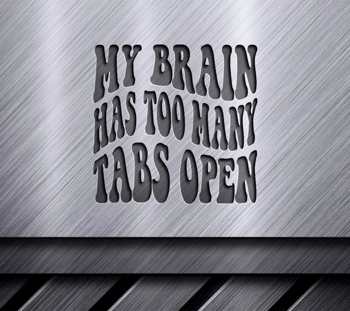 ## My Brain Has Too Many Tabs Open -  Retro SVG SVG