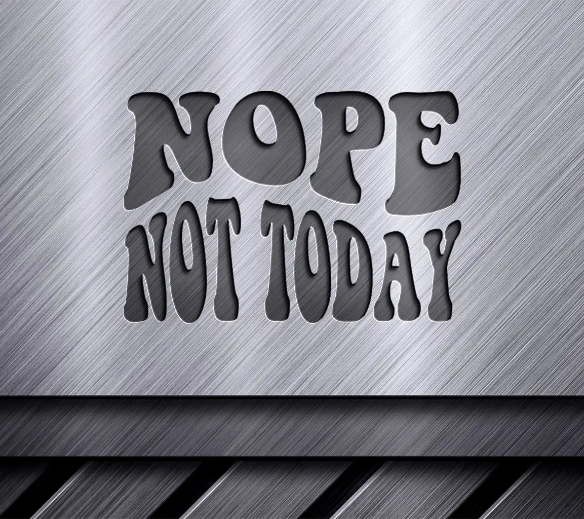 Nope Not Today SVG -  Retro Funny Sign SVG