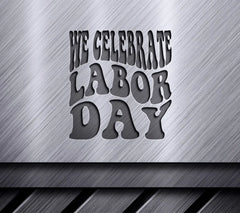 Retro  We Celebrate Labor Day SVG Design SVG