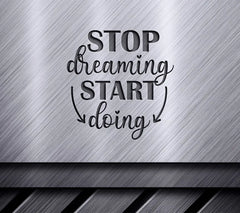 Stop Dreaming Start Doing SVG SVG