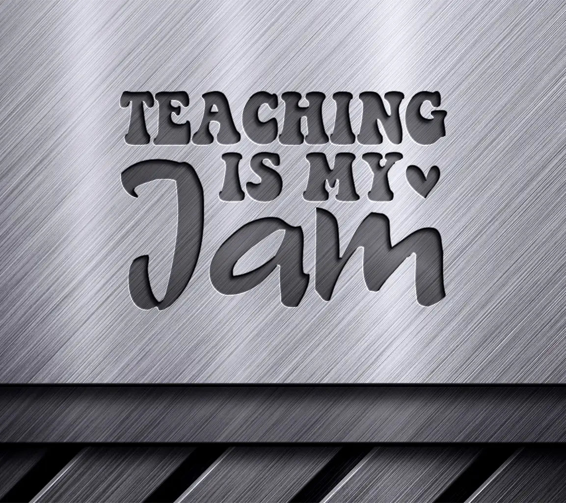 Teaching Is My Jam SVG SVG