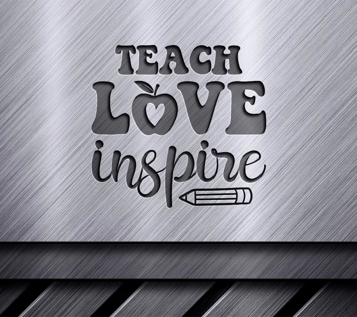 Teach Love Inspire SVG  SVG