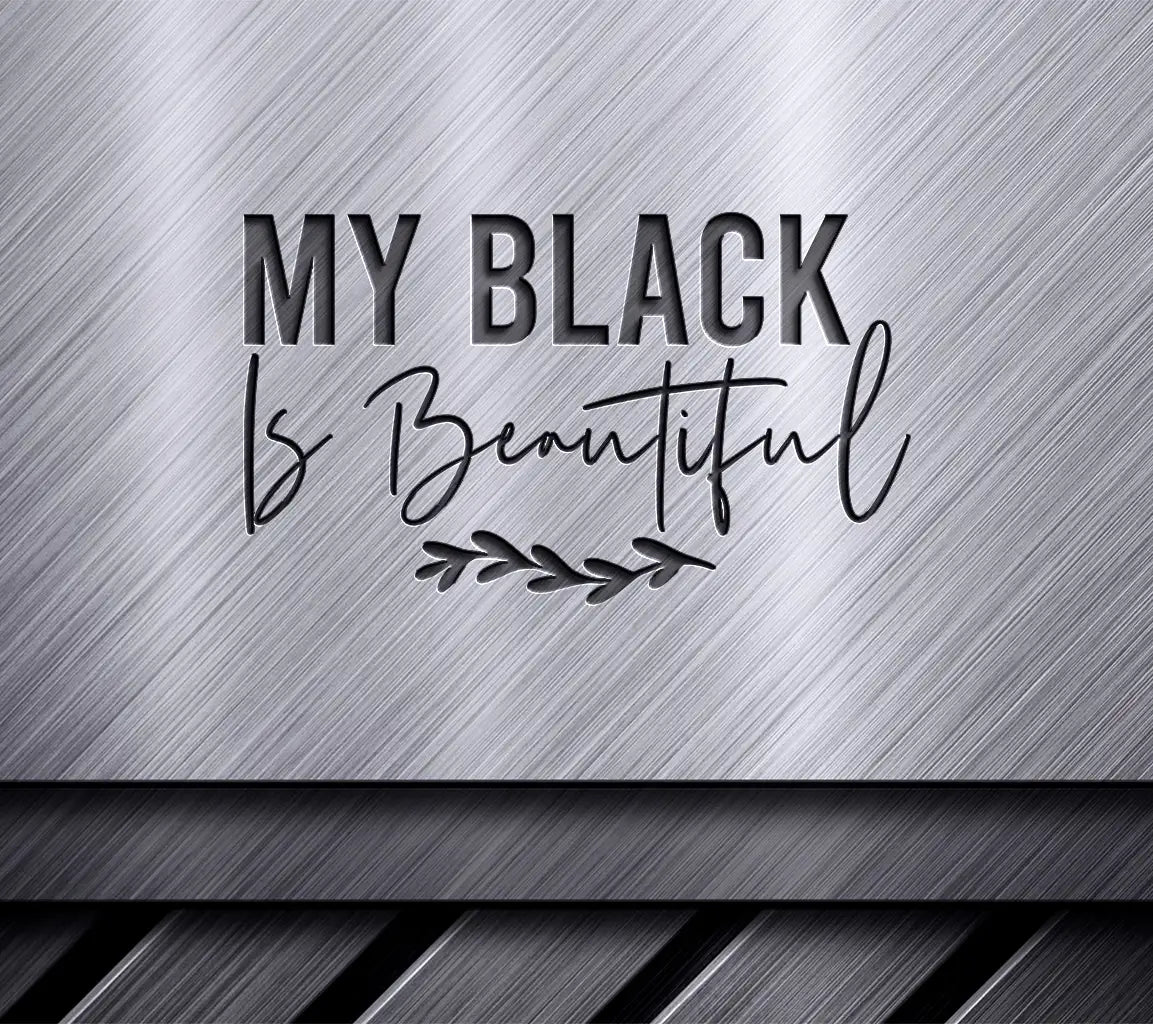 My Black Is Beautiful SVG  SVG