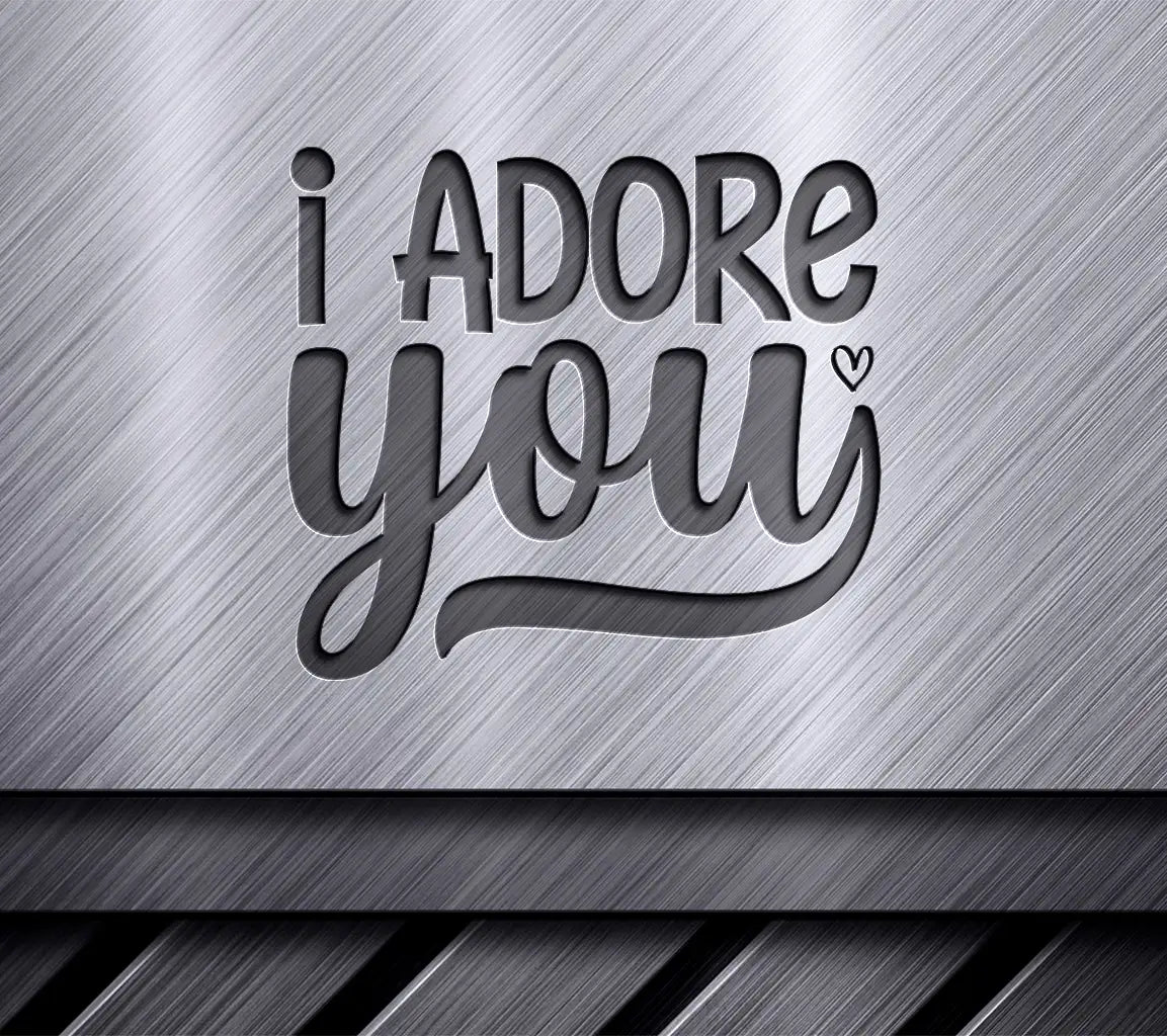 I Adore You Heart SVG SVG