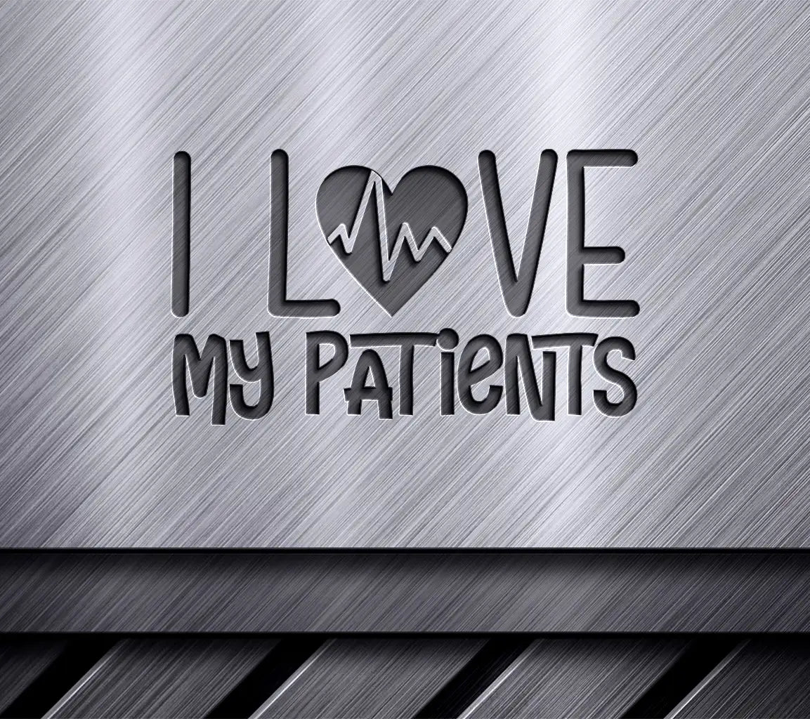 Nurse I Love My Patients SVG SVG