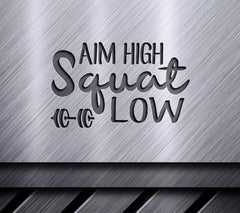 Aim High Squat Low SVG  SVG