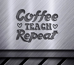 Coffee Teach Repeat SVG SVG