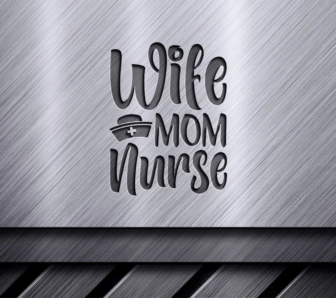 Wife Mom Nurse Silhouette SVG SVG