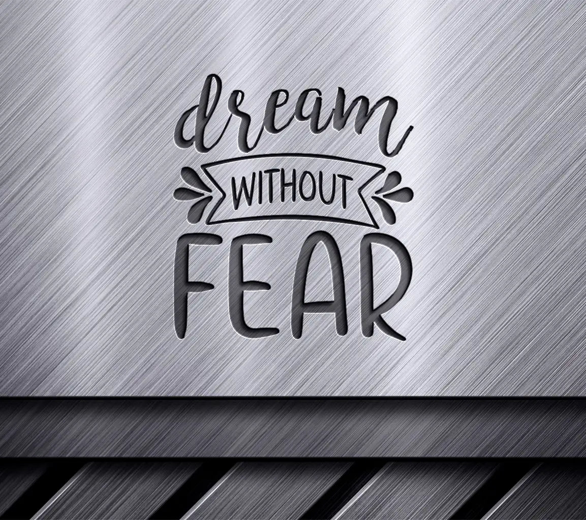 Dream Without Fear SVG Design SVG