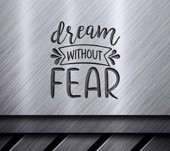 Dream Without Fear SVG Design SVG