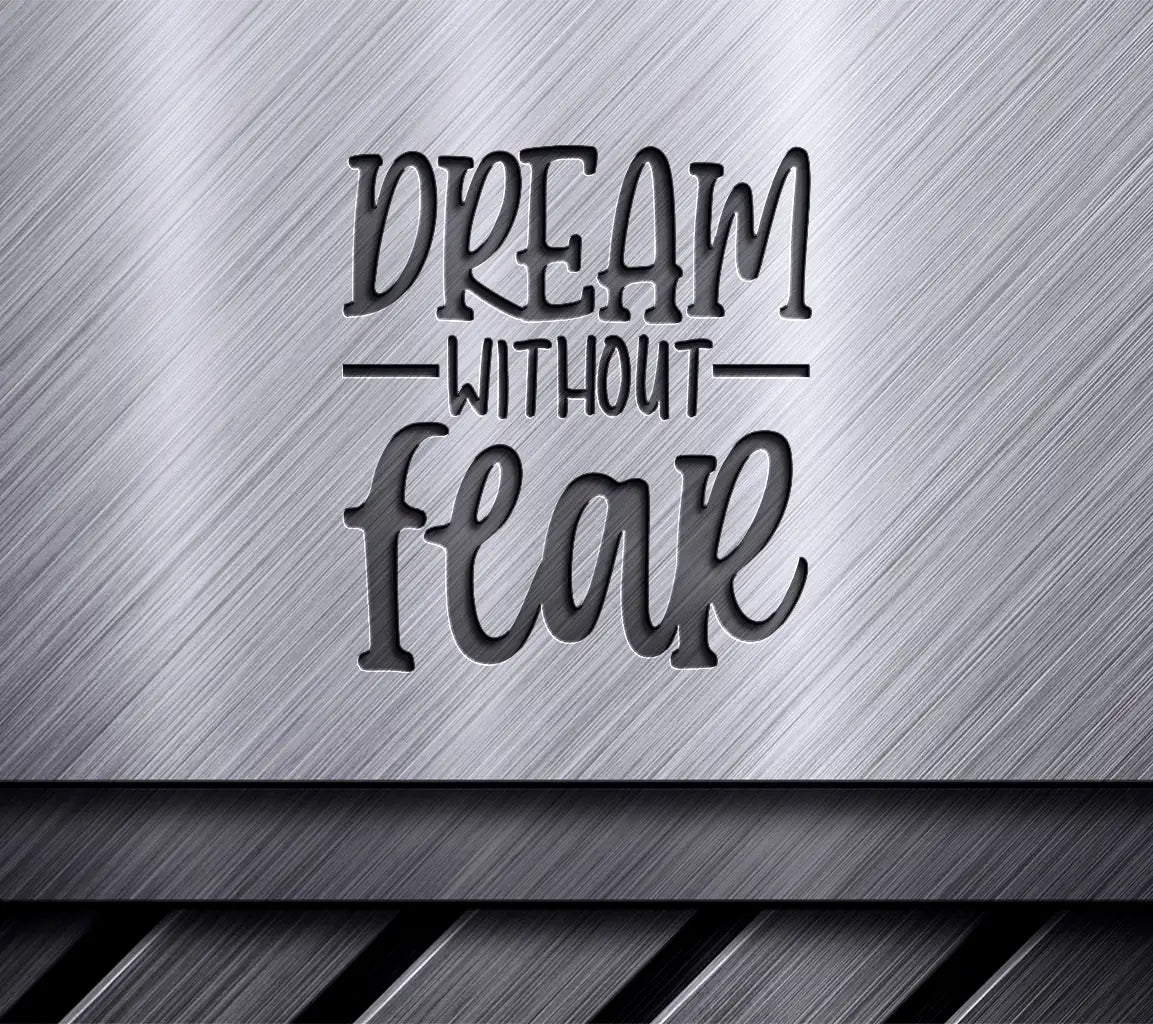 Dream Without Fear SVG  SVG