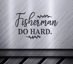 Fisherman Do Hard SVG Design SVG