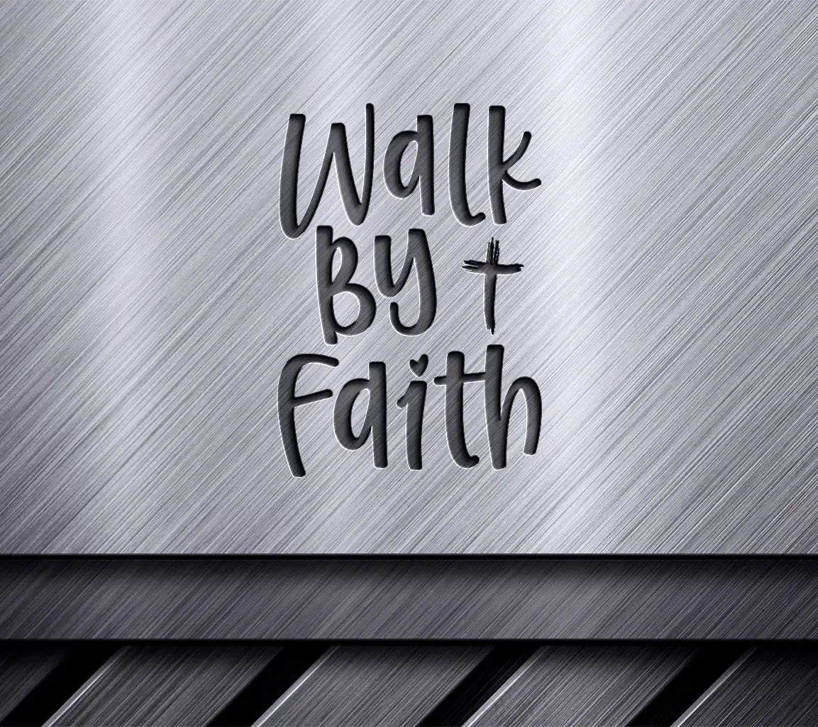 Walk By Faith SVG  SVG