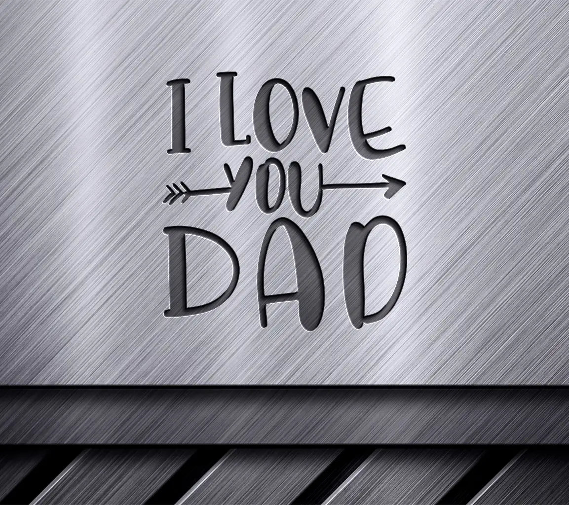 I Love You Dad Arrow SVG SVG