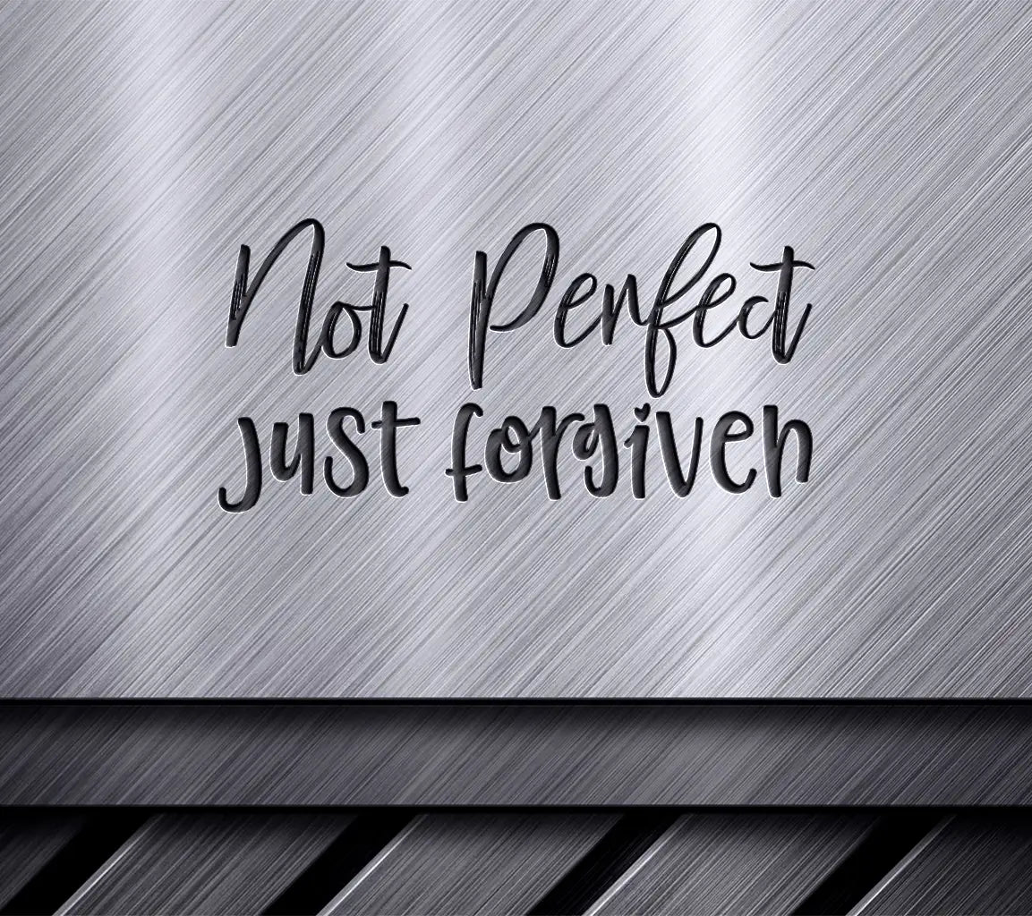 Forgiven Not Perfect SVG SVG