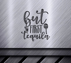 But First Tequila SVG  SVG