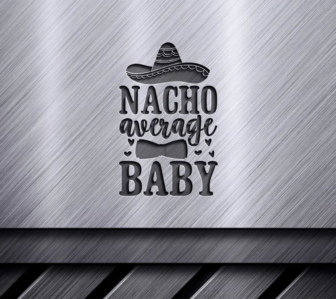 Nacho Average Baby SVG SVG