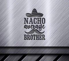 Nacho Average Brother SVG SVG