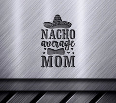 Nacho Average Mom SVG  SVG