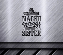 Nacho Average Sister SVG SVG