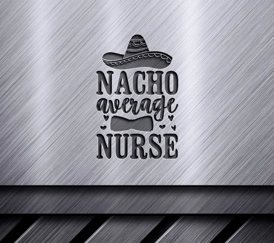 Nacho Average Nurse SVG  SVG