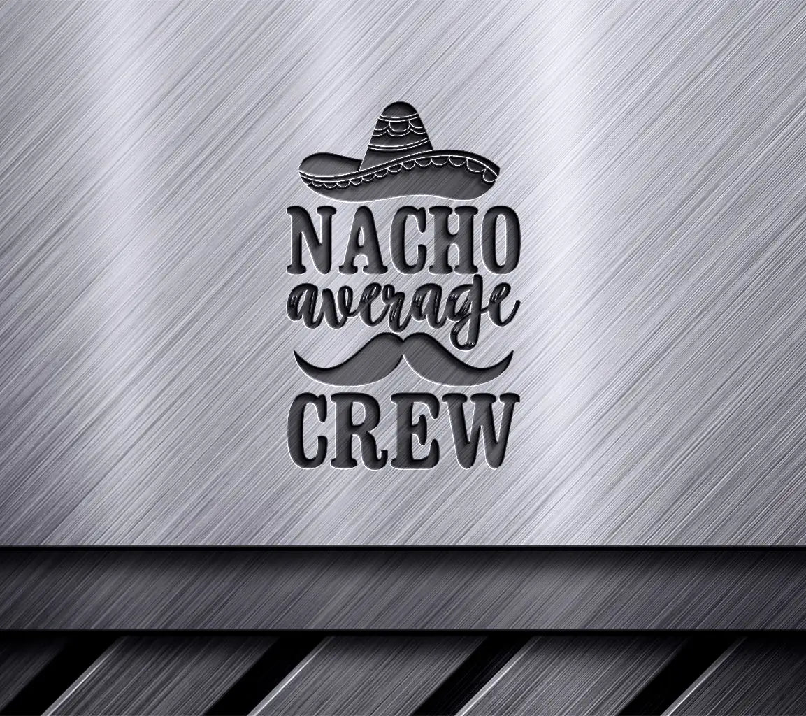 Nacho Average Crew SVG  SVG