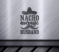 Nacho Average Husband SVG  SVG