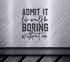 Admit It Life SVG  SVG