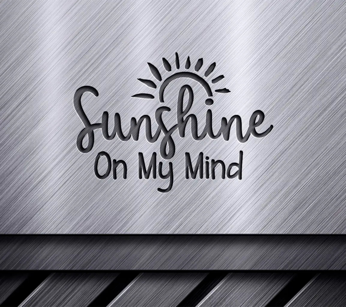 Sunshine On My Mind SVG  SVG