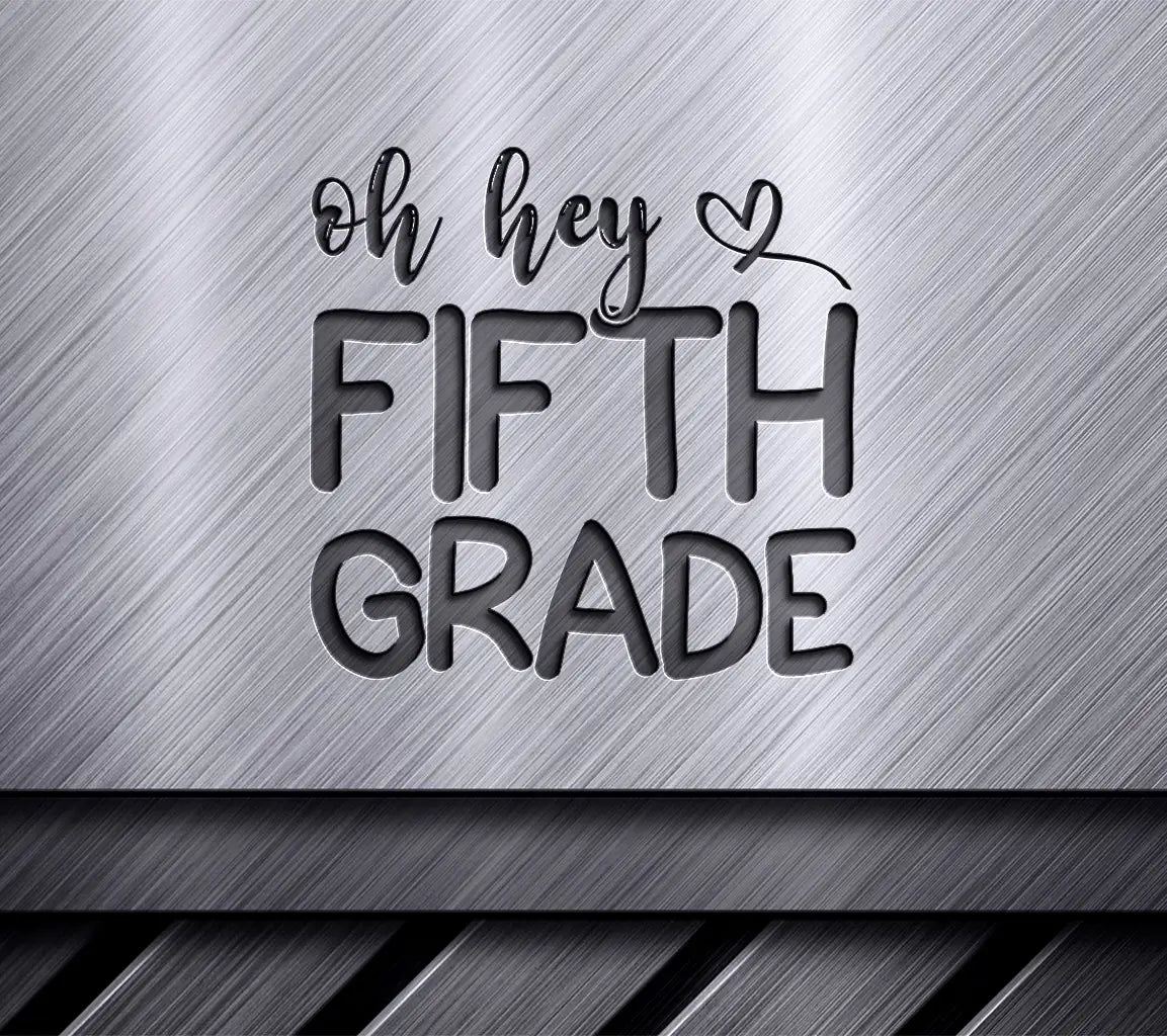 Oh Hey Fifth Grade SVG SVG