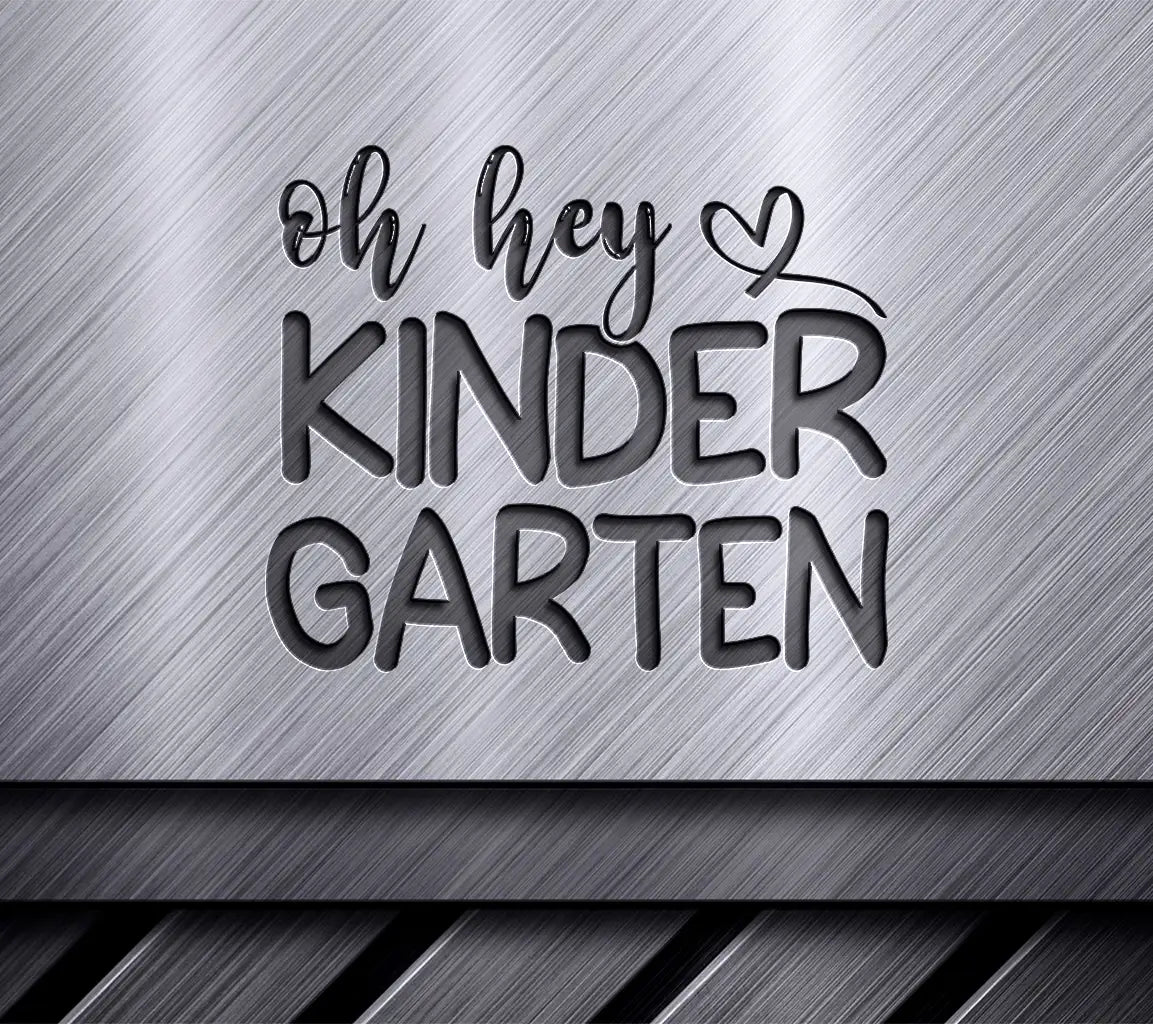 Oh Hey Kindergarten SVG  SVG