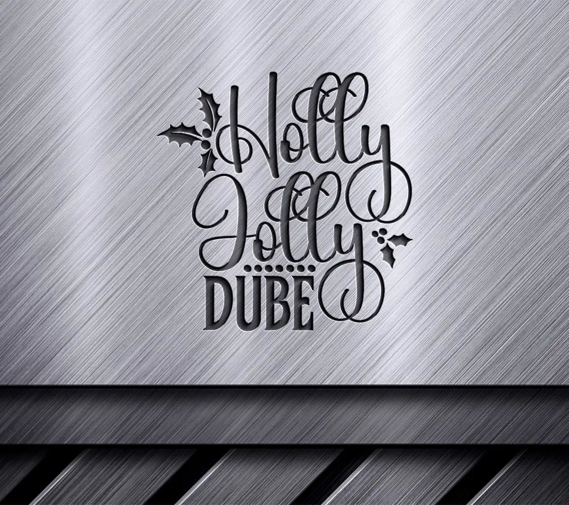 Holly Jolly Dube Christmas SVG  SVG