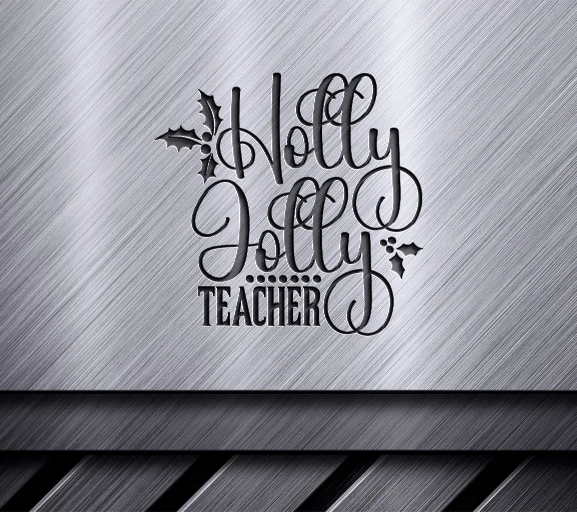 Holly Jolly Teacher SVG  SVG