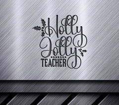 Holly Jolly Teacher SVG  SVG