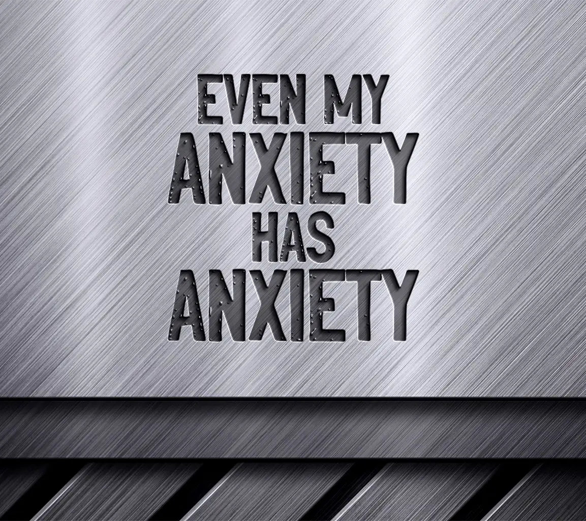 Anxiety Has Anxiety SVG SVG